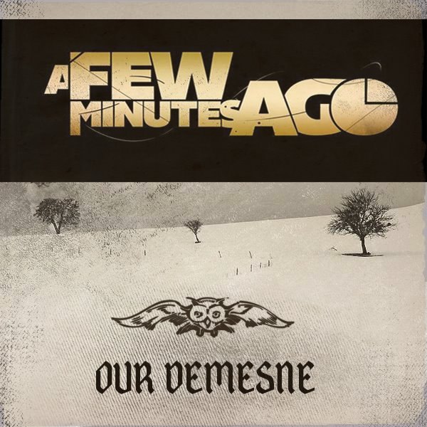 A Few Minutes Ago - Our Demesne [EP] (2012)